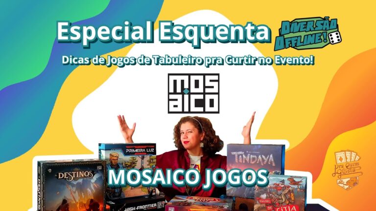 ESPECIAL ESQUENTA DOFF: LANÇAMENTOS DA MOSAICO JOGOS! | Pra Quem Gosta