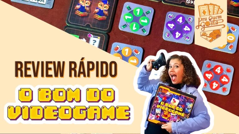 REVIEW RÁPIDO: O BOM DO VIDEOGAME – Pra Quem Gosta