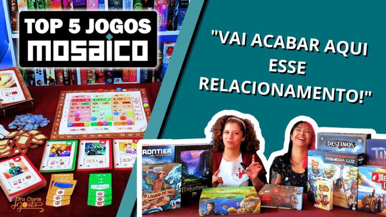 NOSSO TOP 5 JOGOS DA EDITORA MOSAICO – Pra Quem Gosta
