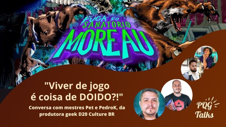 PQG Talks com Mestres Pet e PedroK | FUGA DO SANATÓRIO MOREAU (jogo de tabuleiro e RPG)