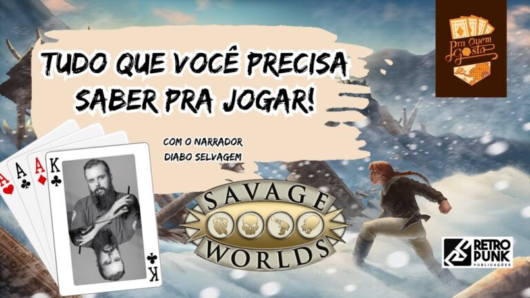 APRENDA A JOGAR: SAVAGE WORLDS RPG – Pra Quem Gosta