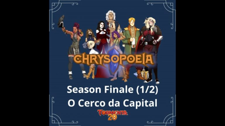 Chrysopoeia RPG: Season Finale (1/2) – O Cerco na Capital