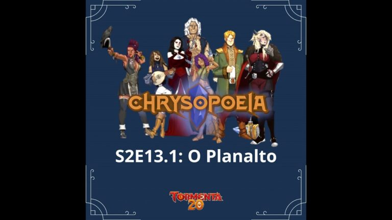 Chrysopoeia RPG Season 2 #13.1: Em direção ao Planalto