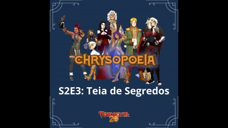 Chrysopoeia RPG Season 2 #3: Teia de Segredos