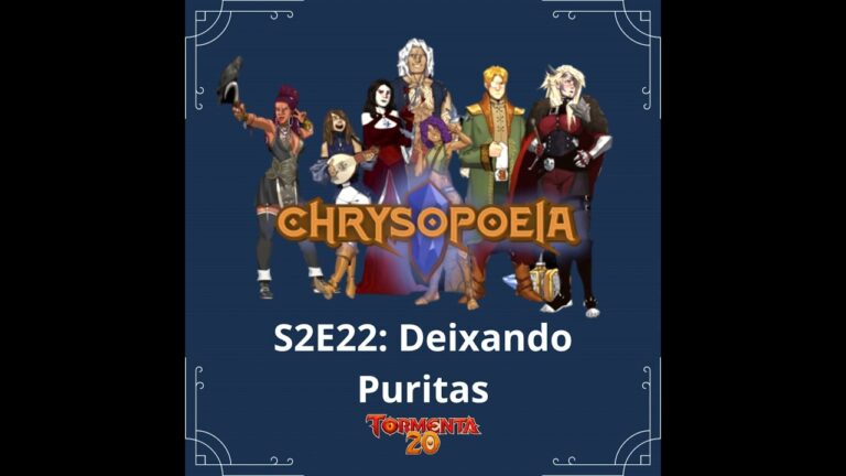 Chrysopoeia RPG Season 2 #22: Deixando Puritas