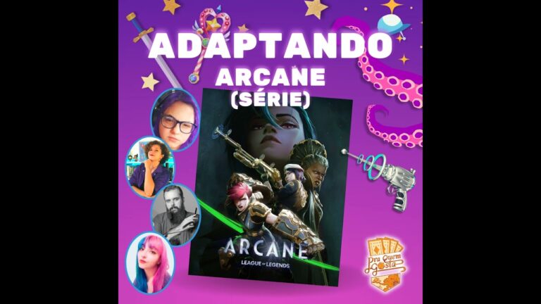 ADAPTANDO Arcane para RPG – S2E01