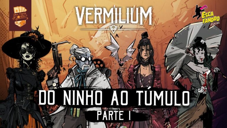 VERMILIUM #rpg – Sessão 1: Do ninho ao Túmulo | Pra Quem Gosta