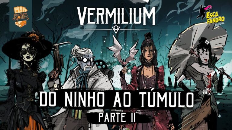 VERMILIUM #rpg – Sessão 2: Do ninho ao Túmulo | Pra Quem Gosta