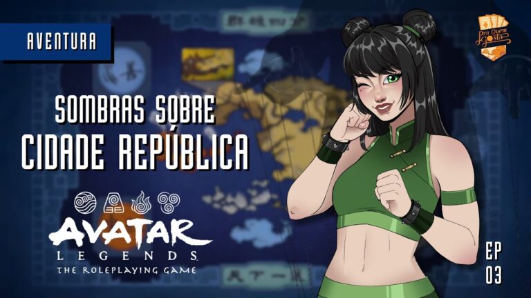 Avatar Legends RPG Ep03 – Sombras Sobre Cidade República | #rpg #avatarworld