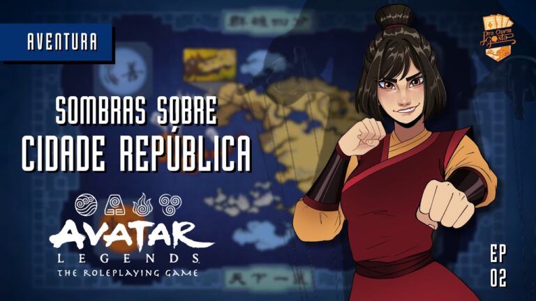 Avatar Legends RPG Ep02 – Sombras Sobre Cidade República | #rpg #avatarworld