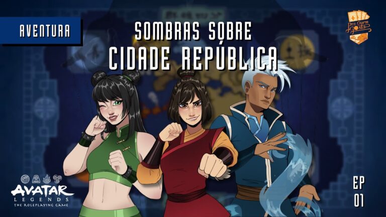 Avatar Legends RPG Ep01 – Sombras Sobre Cidade República | #rpg #avatarworld