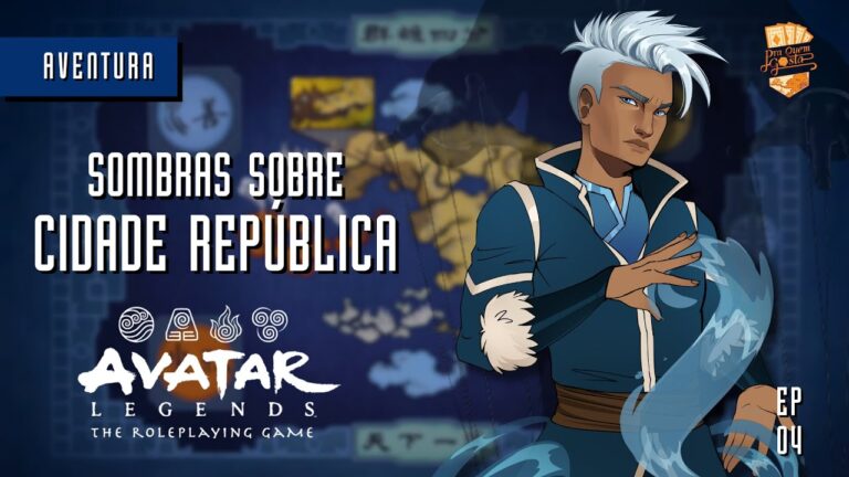 Avatar Legends RPG Ep04 (FINAL) – Sombras Sobre Cidade República | #rpg #avatarworld
