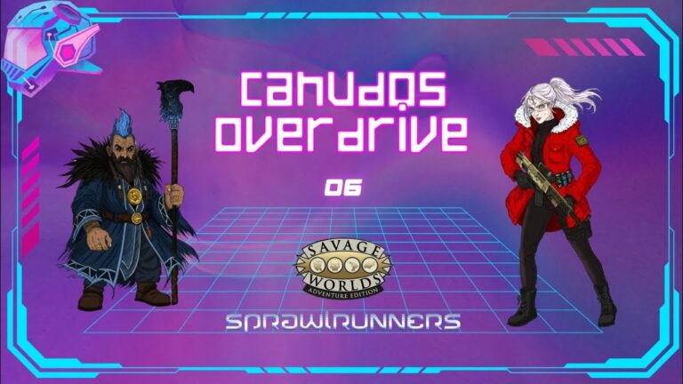 Canudos Overdrive #6 – SPRAWLRUNNERS RPG | Pra Quem Gosta